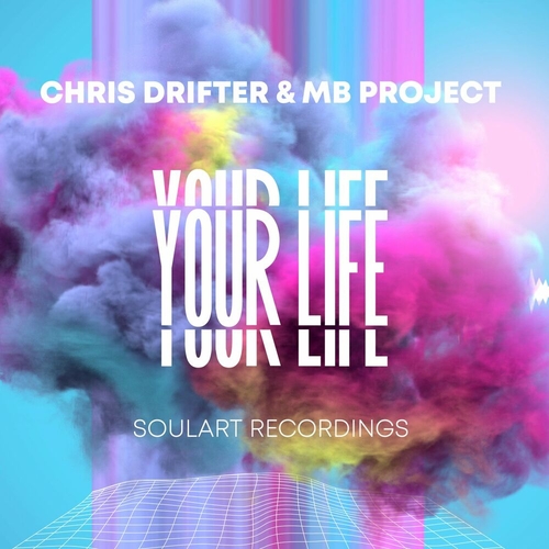 Chris Drifter & MB Project - Your Life [SOULART044]